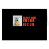 Sarah will kill me for oil cards by AntiPalin Sarah will kill me for oil cards