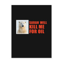 Sarah will kill me for oil postcards by AntiPalin Sarah will kill me for oil postcards