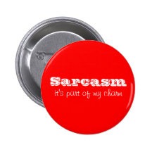 Sarcasm is Part of My Charm Button