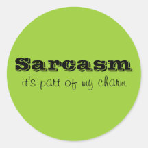 Sarcasm is Part of My Charm Stickers