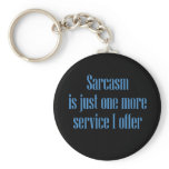 Sarcasm Service Key Chains