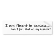 Sarcastic bumper stickers by JadeMonkey717 Sarcastic bumper stickers