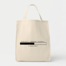 Sarcastic Comment Loading Tote Bag
