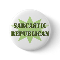 Sarcastic Republican buttons by SarcasticRepublican Sarcastic Republican buttons