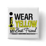 Sarcoma I Wear Yellow Ribbon For My Best Friend Pinback Button