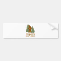 Sasquatch Don't Care Bumper Sticker