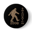 Sasquatch For President buttons