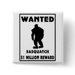Sasquatch Wanted Poster Pinback Buttons