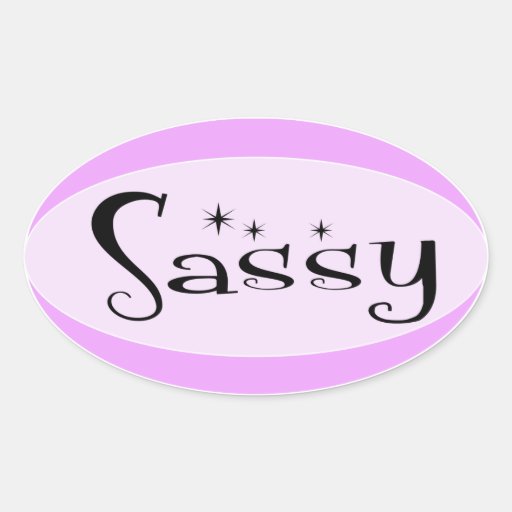 Sassy Oval Sticker Zazzle