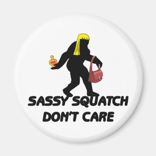 Sassy Squatch Don't Care Refrigerator Magnet