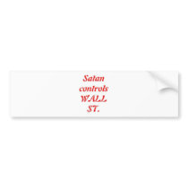 Satan controls Wall Street Bumper Sticker