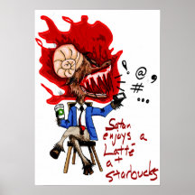 Satan Enjoys a Latte at Starbucks Posters
