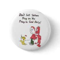 satan prey - Funny church sayings buttons by psnyder62546 satan prey - Funny church sayings buttons
