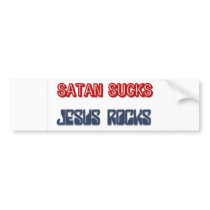 Satan Sucks Jesus Rocks bumper stickers