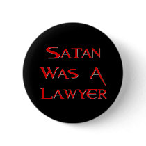 Satan Was A Lawyer buttons by FunnyFloridian Satan Was A Lawyer buttons