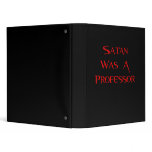 Satan Was A Professor Binders