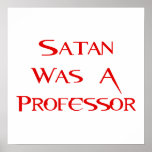Satan Was A Professor Posters