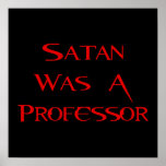 Satan Was A Professor Print