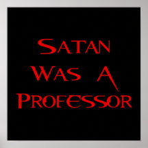 Satan Was A Professor Print