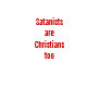 Satanists are Christians too