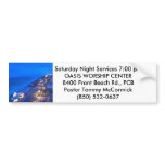 SATURDAY NIGHT SERVICES 7 P.M. BUMPER STICKERS
