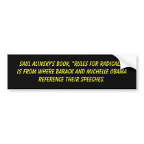 Saul Alinsky's book, "Rules for Radicals"is fro... Bumper Stickers