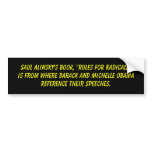 Saul Alinsky's book, "Rules for Radicals"is fro... Bumper Stickers