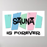 Sauna Is Forever Posters