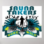 Sauna Takers Gone Wild Posters