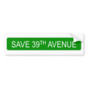 Save 39th Avenue bumper stickers by save39th Save 39th Avenue bumper stickers