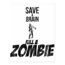 zombie, funny, cool, save a brain, kill a zombie, movie, kill zombie, quote, crazy, humor, slightly less funny, kill, vector, fun, postcard, Postcard with custom graphic design