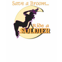 Save a broom, ride a Soldier t-shirts by mrs_a_designs Save a broom, ride a Soldier t-shirts