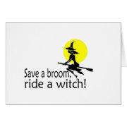 Save A Broom Ride A Witch card