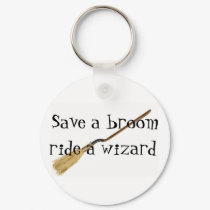 Save A Broom, Ride A Wizard keychains by ArtsyRavenclaw Save A Broom, Ride A Wizard keychains