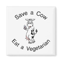 Save a Cow Eat A Vegetarian Fridge Magnet