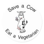 Save a Cow Eat A Vegetarian Round Sticker