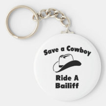 Save a Cowboy .. Ride a Bailiff Key Chain