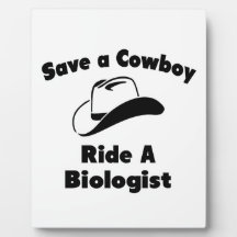Save a Cowboy .. Ride a Biologist Photo Plaque