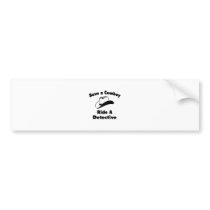 Save a Cowboy .. Ride a Detective Bumper Sticker