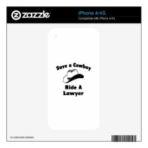 Save a Cowboy .. Ride a Lawyer iPhone 4 Decals