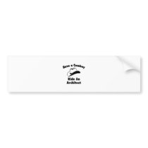 Save a Cowboy .. Ride an Architect Bumper Stickers