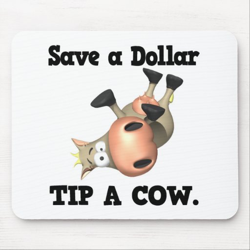 Save a Dollar Tip a Cow Mouse Pad
