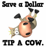 Save a Dollar Tip a Cow Cut Outs