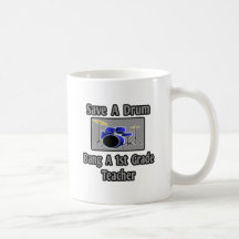 Save a Drum...Bang a 1st Grade Teacher Mug