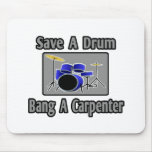 Save a Drum...Bang a Carpenter Mouse Pads