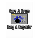 Save a Drum...Bang a Carpenter Postcard