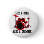Save A Drum - Bang A Drummer Pin