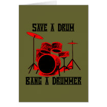 Save A Drum - Bang A Drummer Greeting Cards