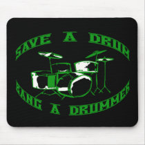 Save a Drum - Bang a Drummer in green mousepads