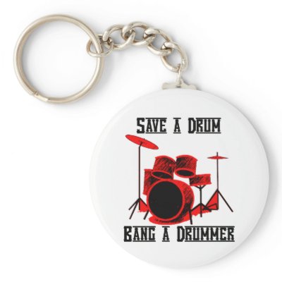 Save A Drum - Bang A Drummer Key Chains